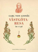 Carl von Linnés västgötaresa 1746 -- Bok 9789146230939