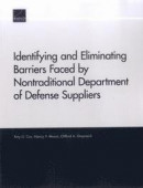 Identifying and Eliminating Barriers Faced by Nontraditional Department of Defense Suppliers -- Bok 9780833080448