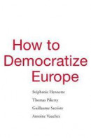 How to Democratize Europe -- Bok 9780674988088