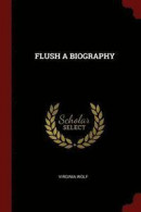 Flush a Biography -- Bok 9781376163384