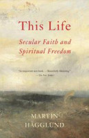 This Life: Secular Faith and Spiritual Freedom -- Bok 9781101873731
