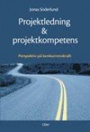 Projektledning Och Projektkompetens : Perspektiv På Konkurrenskraft -- Bok 9789147073665
