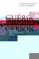 Guérir avec la méthode Gerson - Healing The Gerson Way: French Edition -- Bok 9782813207944