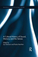 Cultural History of Sound, Memory, and the Senses -- Bok 9781315445304