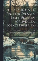 Fullstndigaste Engelsk-Svenska Brefstllaren Fr Svenska Folket I Amerika -- Bok 9781020715143