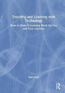 Teaching and Learning with Technology -- Bok 9781032210438