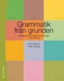 Grammatik från grunden - Grammatik med regler och övningar för sfi och sva -- Bok 9789144114989