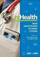 Mhealth: From Smartphones to Smart Systems -- Bok 9780984457762