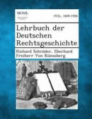 Lehrbuch Der Deutschen Rechtsgeschichte -- Bok 9781287362173