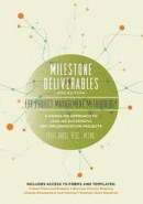 Milestone Deliverables: Erp Project Management Methodology -- Bok 9780973589313