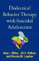 Dialectical Behavior Therapy with Suicidal Adolescents -- Bok 9781462532056