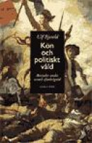 Kön Och Politiskt Våld : Attityder Under Svensk Efterkrigstid -- Bok 9789178442775
