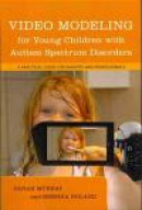 Video Modeling for Young Children With Autism Spectrum Disorders: A Practical Guide for Parents and -- Bok 9781849059008