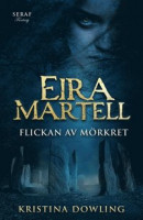 Eira Martell - Flickan av mörkret -- Bok 9789189522046