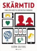 Skärmtid : familjens guide till den digitala vardagen -- Bok 9789150928884