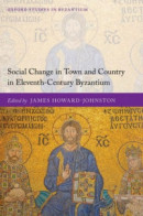Social Change in Town and Country in Eleventh-Century Byzantium -- Bok 9780192578679