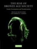 Rise of Bronze Age Society, The -- Bok 9780521604666
