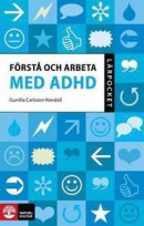Förstå och arbeta med ADHD -- Bok 9789127429598