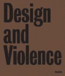 Design and Violence -- Bok 9780870709685