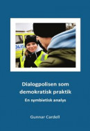 Dialogpolisen som demokratisk praktik:En symbietisk analys -- Bok 9789151927855