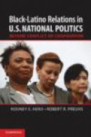 Black-Latino Relations in U.S. National Politics: Beyond Conflict or Cooperation -- Bok 9781107625440