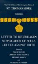Complete Works of St. Thomas More: Letter to Bugenhagen; Supplication of Souls; Letter Against Frith -- Bok 9780300038095