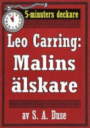 5-minuters deckare. Leo Carring: Malins älskare. Detektivhistoria. Återutgivning av text från 1918 -- Bok 9789178635634