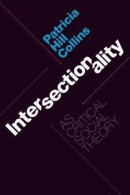 Intersectionality as Critical Social Theory -- Bok 9781478006466