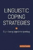 Linguistic Coping Strategies in Sign Language Interpreting (Gallaudet Studies In Interpret) -- Bok 9781563686580