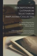 Inscriptionum Latinarum Selectarum Amplissima Collectio -- Bok 9781019118597