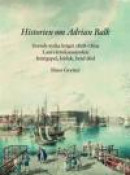 Historien om Adrian Balk : svensk-ryska kriget 1808-1809. Lantvärnskatastrofen. Intrigspel, kärlek, -- Bok 9789176097328