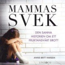 Mammas svek - Den sanna historien om ett fruktansvärt brott -- Bok 9789178610129