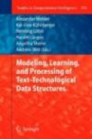 Modeling, Learning, and Processing of Text Technological Data Structures -- Bok 9783642226120
