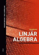 Linjär algebra : grundkurs -- Bok 9789147112449