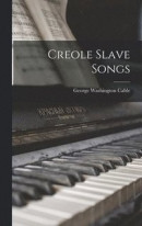 Creole Slave Songs -- Bok 9781013820106