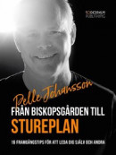 Från Biskopsgården till Stureplan:16 framgångstips för att leda dig själv och andra -- Bok 9789188403100