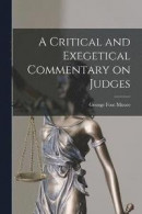 A Critical and Exegetical Commentary on Judges -- Bok 9781016109543