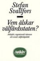 Vem Älskar Välfärdsstaten? : Attityder, Organiserade Intressen Och Svensk V -- Bok 9789179240417