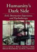 Humanity's Dark Side: Evil, Destructive Experience, and Psychotherapy -- Bok 9781433811814