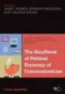 The Handbook of Political Economy of Communications (Global Media and Communication Handbook) -- Bok 9781405188807