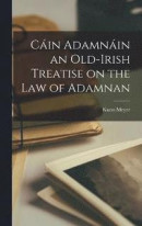 Cain Adamnain an Old-Irish Treatise on the law of Adamnan -- Bok 9781015758070