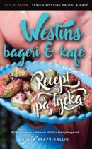 Westins bageri & kafé : recept på lycka -- Bok 9789180240215