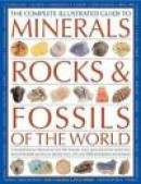 The Complete Illustrated Guide To Minerals, Rocks & Fossils Of The World: A comprehensive reference -- Bok 9781780192314