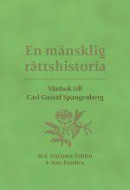 En mänsklig rättshistoria: Vänbok till Carl Gustaf Spangenberg -- Bok 9789177370598
