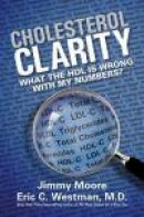 Cholesterol Clarity: What The HDL Is Wrong With My Numbers? -- Bok 9781936608386