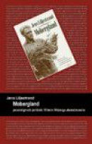 Mobergland : personligt och politiskt i Vilhelm Mobergs utvandrarserie -- Bok 9789174419382
