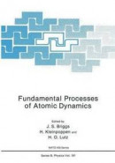 Fundamental Processes of Atomic Dynamics -- Bok 9781468455465