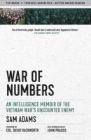 War of Numbers: An Intelligence Memoir of the Vietnam War's Uncounted Enemy -- Bok 9781586422516