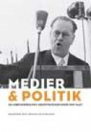 Medier & politik : om arbetarrörelsens mediestrategier under 1900-talet -- Bok 9789188468086