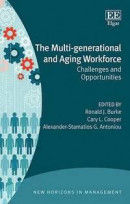 The Multi-Generational and Aging Workforce: Challenges and Opportunities (New Horizons in Management -- Bok 9781783476572